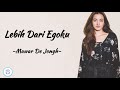 Lebih Dari Egoku - Mawar de Jongh | Lirik Lagu