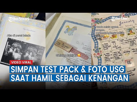 Kisah Viral Ibu Simpan Test Pack dan Foto USG saat Hamil sebagai Kenangan, Anak: Terharu dan Bangga