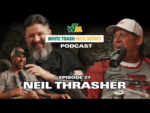 White Thrash with Money feat. Neil Thrasher: Episode 27