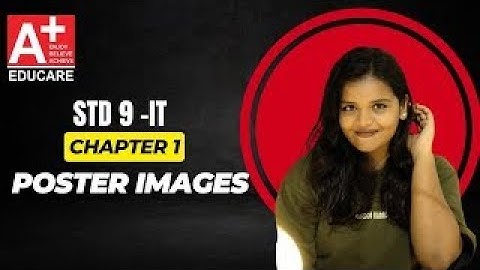 STD 9   IT   CHAPTER 1  POSTER IMAGES   GIMP