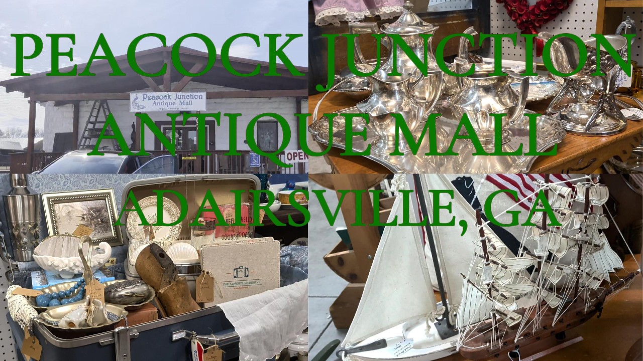 Peacock Junction Antique Mall, Adairsville, GA | A Walk Through