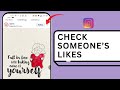 How To Check Someone’s Likes On Instagram (Easy Guide)