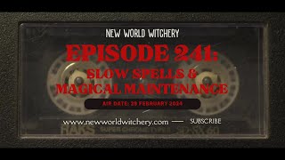 Episode 241 -  Slow Spells and Magical Maintenance