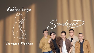 SOUNDSGOOD - Kukira Lagu Ternyata Kisahku (Official Lyric Video)