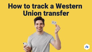 Track Your Money Transfer With Western Union A Step-By-Step Guide