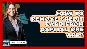 How To Remove Credit Card From Capital One App? - CreditGuide360.com