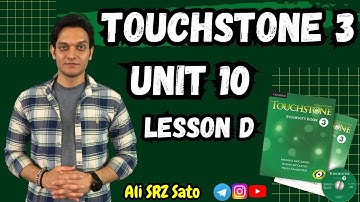 آموزش زبان انگلیسی ادامه کتاب تاچ‌استون ۳ (Unit 10 lesson D) TouchStone 3
