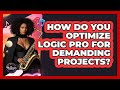 How Do You Optimize Logic Pro For Demanding Projects? - The Musician Encyclopedia