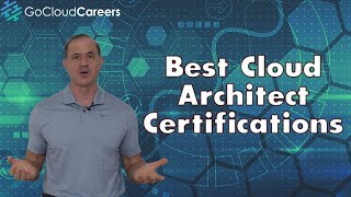 Cloud Architect Certifications (How We Pick Certifications To Maximize Your Cloud Architect Career)