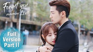 Forget You Remember Love】Full Version Part 2 ——Starring