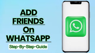 How to Add Friends on WhatsApp – Quick and Easy Tutorial screenshot 5