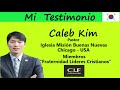 Testimonio Ptor. Caleb Kim