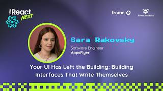 Sara Rakovsky @ ReactNext '26 | Your UI Has Left the Building: Interfaces That Write Themselves