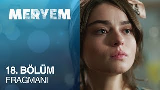 Meryem 18. Bölüm Fragmanı