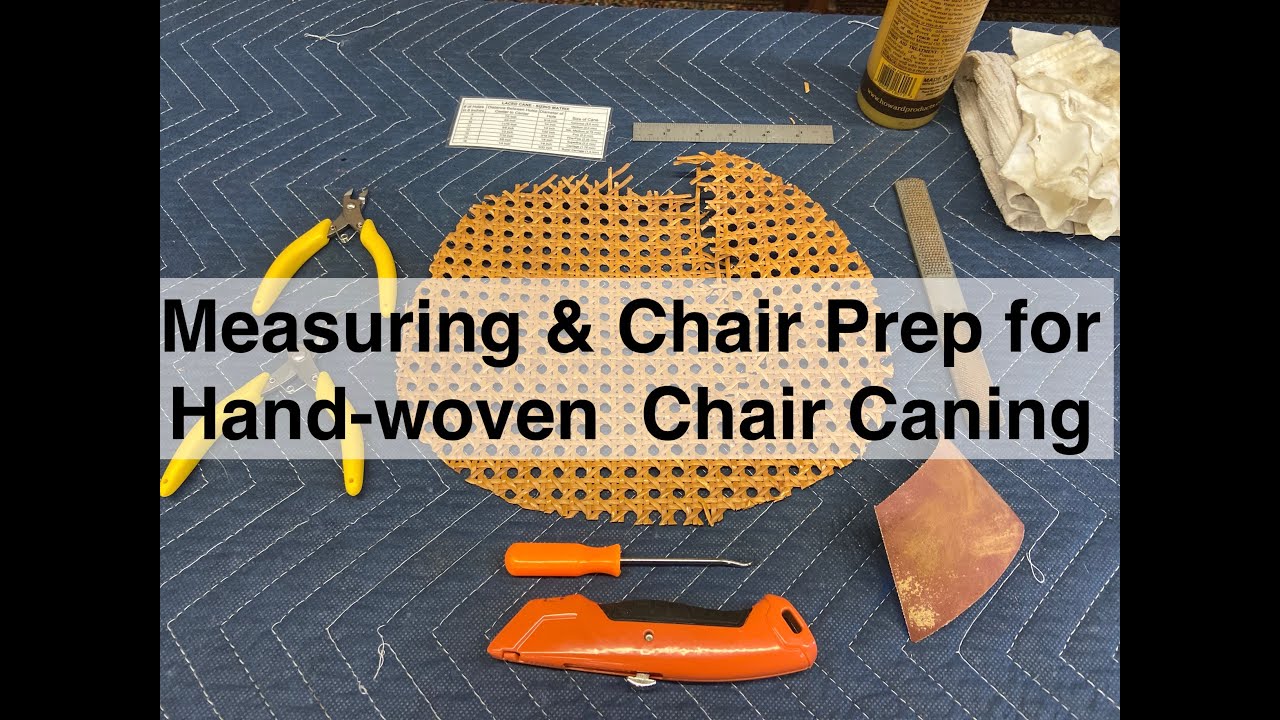 Chair Prep & Cane Sizing for Hand-woven Chair Caning 