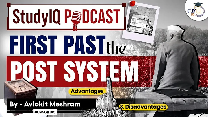 The First Past The Post System: StudyIQ Podcast Episode 43 for GS Paper 2 UPSC | StudyIQ IAS