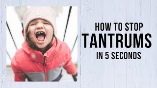 Stop Temper Tantrums In 5 Seconds - 3 Simple Steps