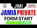 JAMIA PRIVATE FORM 2024-25 | JMI PRIVATE ADMISSION FORM | JAMIA PRIVATE ADMISSION 2024