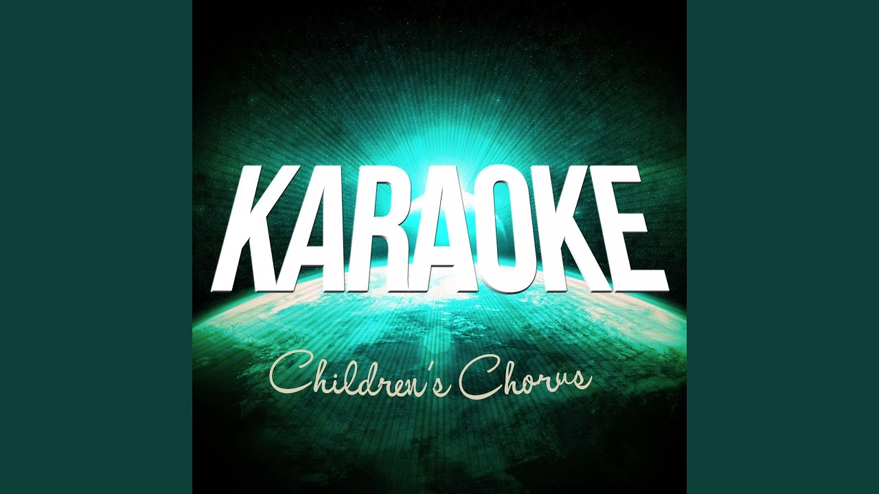 Joy to the World (Karaoke Version) (Originally Performed By Children's Chorus)