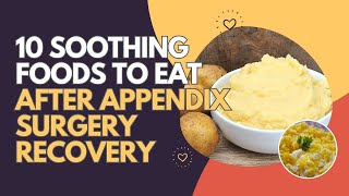 10 Soothing Foods to Eat After Appendix Surgery Recovery screenshot 3