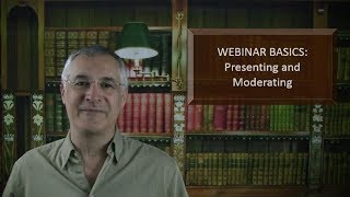 Webinar Basics - Presenting And Moderating