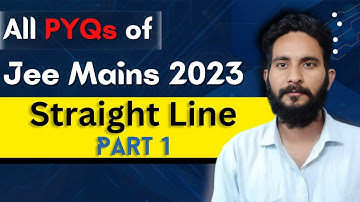 All PYQs of Jee Mains 2023 | Straight Line (Part 1) | Maths Chapter Wise PYQ Questions