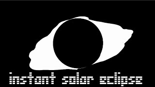 instant solar eclipse