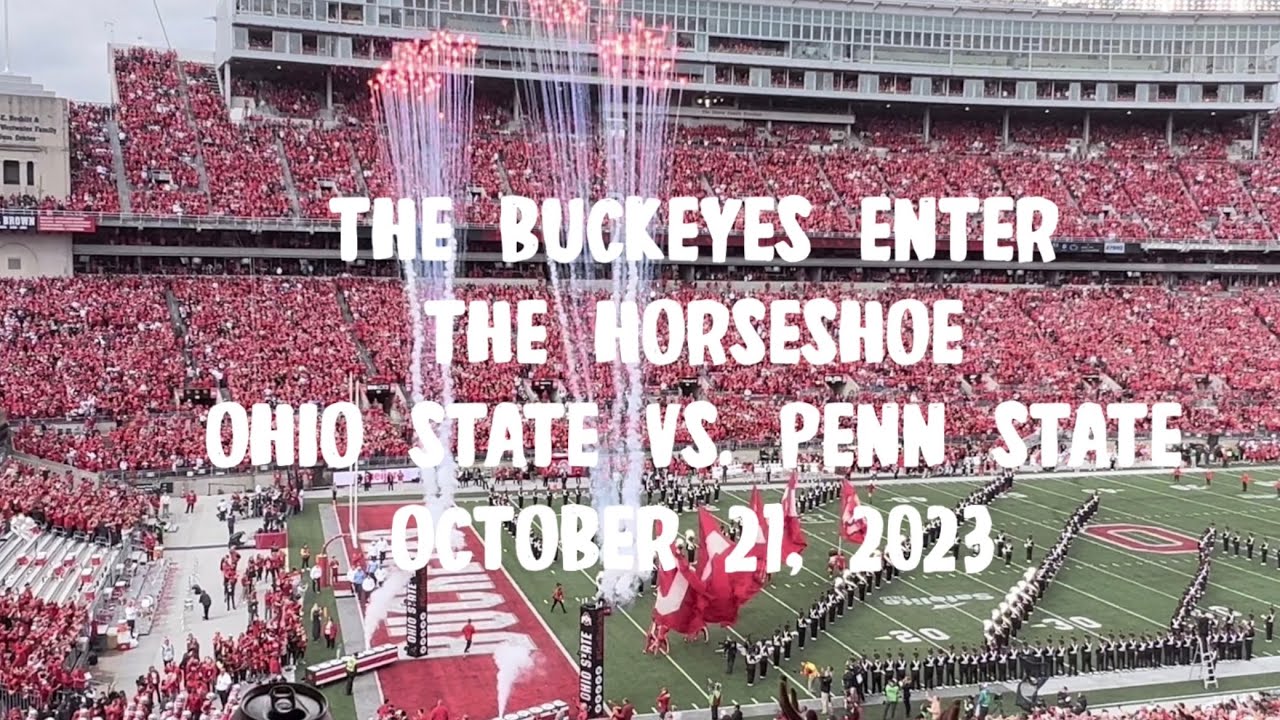 The Buckeyes enter The Horseshoe. Ohio State Vs. Penn State. October 21