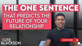The ONE Sentence That Predicts the Future of Your Relationship