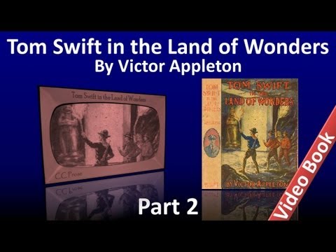 Part 2 - Tom Swift in the Land of Wonders Audioboo...