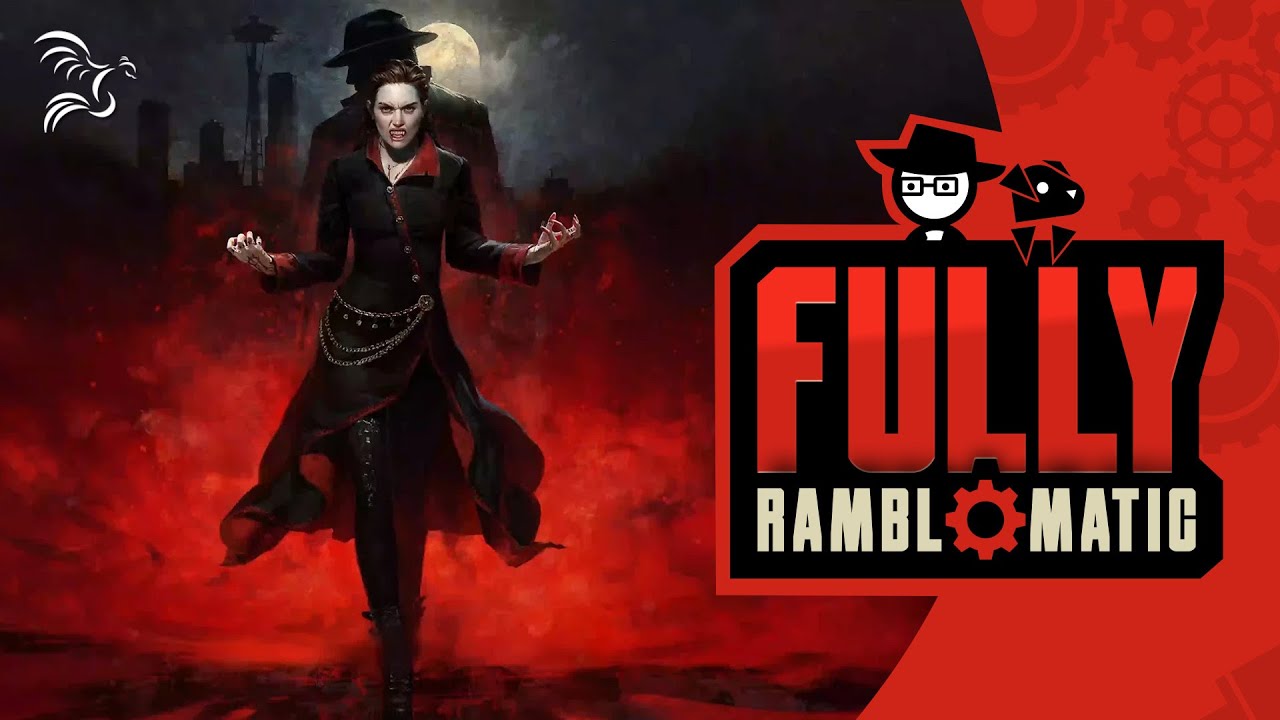 Vampire: The Masquerade – Bloodlines 2 | Fully Ramblomatic