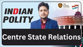 Centre-State Relations | Article 245 - 255 of the Indian Constitution | Legislative Relations