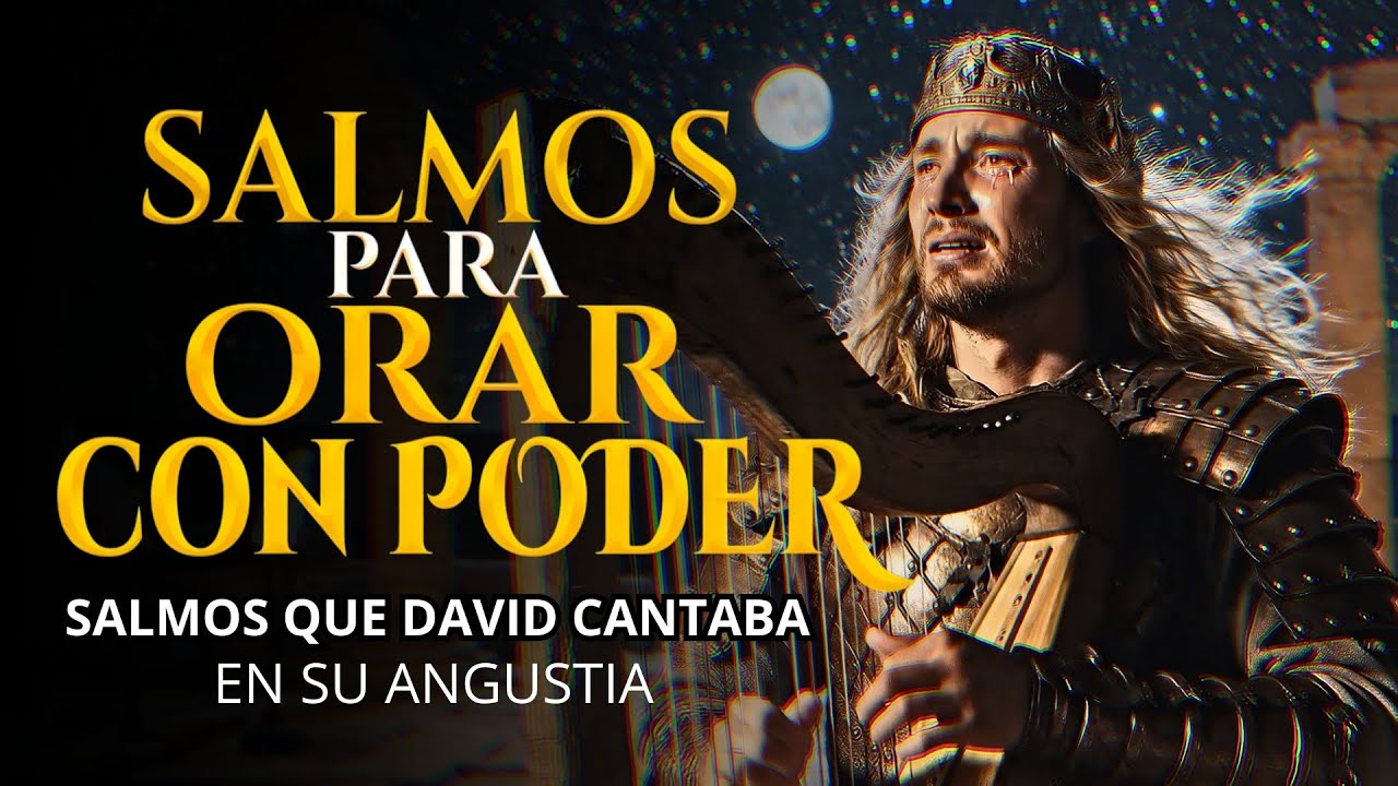 SALMOS PARA ORAR CON PODER | Salmos que David Cantaba Con Poder - YouTube