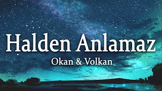 Okan & Volkan - Halden Anlamaz (Sözleri/Lyrics)