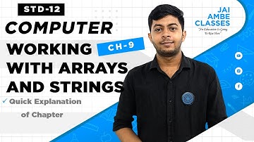 WORKING WITH ARRAYS & STRINGS | STD-12 | COMPUTER | CHAPTER-9 | By, Niraj Valeja | Jai Ambe Classes
