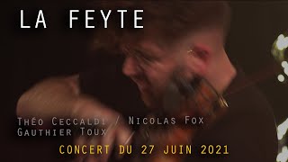 La Feyte - Théo Ceccaldi / Nicolas Fox / Gauthier Toux - La VOD du Triton