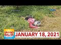 Unang Balita sa Unang Hirit: January 18, 2021 [HD]