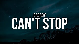 DaBaby - CAN&#39;T STOP (Lyrics)