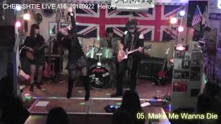20180922　CHERISHTIE LIVE #16-5 Make Me Wanna Die  at HERO'S