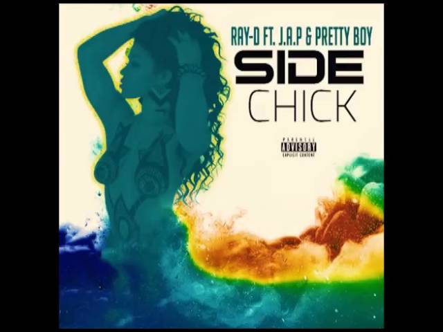 Side Chick(No. 2)- J.A.P & Ray D feat. Pretty Boy
