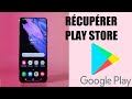 Comment rcuprer google play store accidentellement supprim