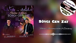 Rahym Amanmyradow ft Darkray-Soygi Gen Zat (TmRap-HipHop) Resimi