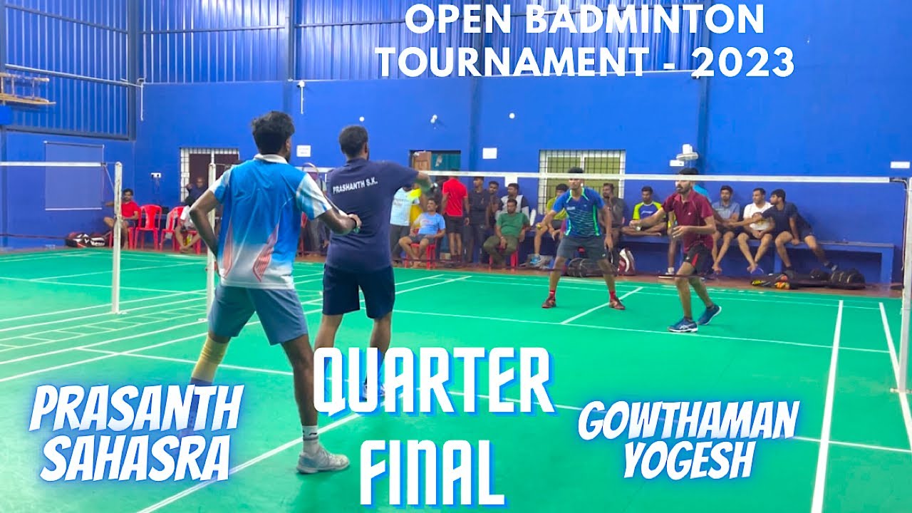 QUARTERFINAL PRASANTH/SAHASRA vs GOWTHAM/YOGESH Men Doubles Open