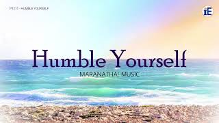 Humble Yourself by Maranatha! Music - Lyrics Video