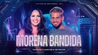 Raphaela Santos Feat. Zé Felipe - Morena Bandida (Ao Vivo na Paraíba)