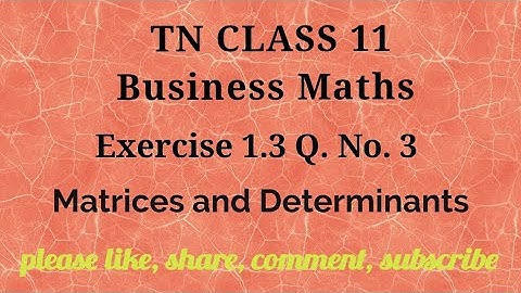 Tn 11 Business maths |exercise 1.3| q. no.3 | matrices and determinants | chapter 1| gmrrao maths |