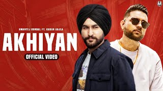 Akhiyan (Full Video) Karan Aujla | Amantej Hundal | New Punjabi Song 2021 | Karan Aujla New Song