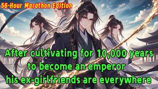 (Complete Works)Cultivated for 10,000 years to become emperor, now his exes are everywhere.