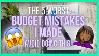 THE 5 WORST BUDGETING MISTAKES I MADE AND HOW TO AVOID THEM | BUDGETING TIPS FOR BEGINNERS
