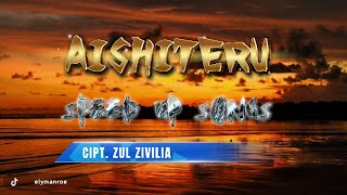 Aishiteru - Zivilia (Speed Up Songs) #zivilia #aishiteru #zulzivilia #speedup #fyp #fypシ #fypp #fy 